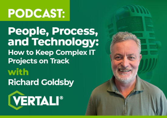 Podcast! People, Process, and Technology: How to Keep Complex IT Projects on Track